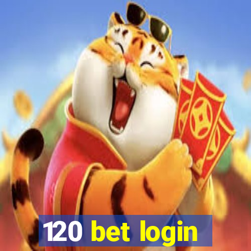 120 bet login